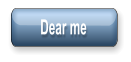 Dear me