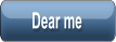 Dear me